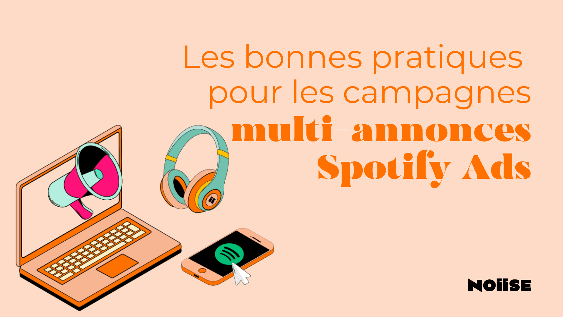 Les bonnes pratiques pour les campagnes Multi-Annonces Spotify Ads